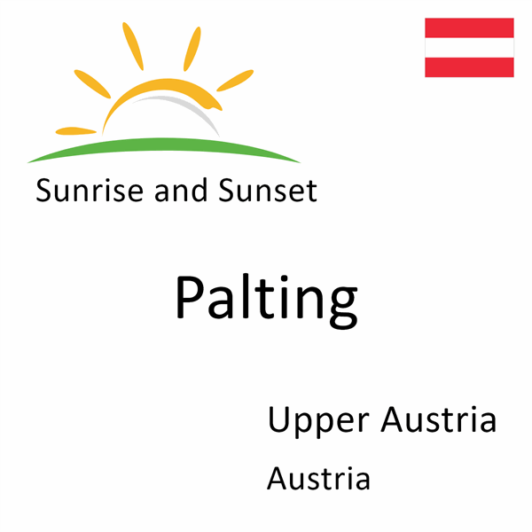 Sunrise and sunset times for Palting, Upper Austria, Austria