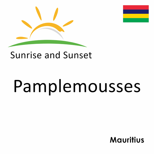 Sunrise and sunset times for Pamplemousses, Mauritius