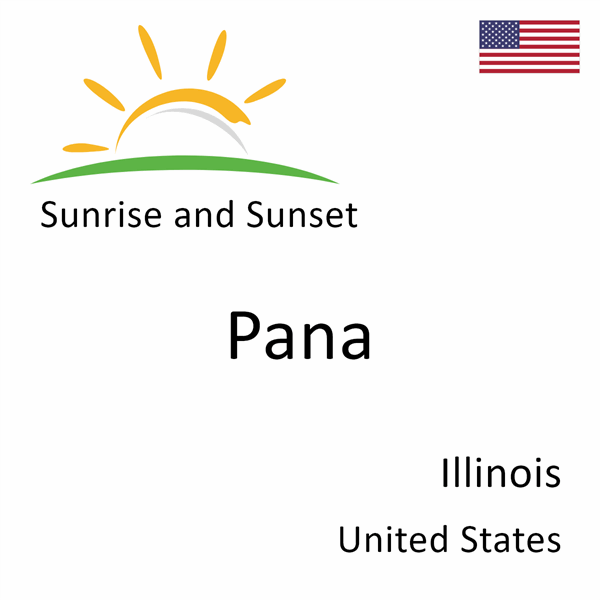 Sunrise and sunset times for Pana, Illinois, United States