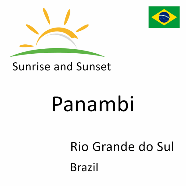 Sunrise and sunset times for Panambi, Rio Grande do Sul, Brazil