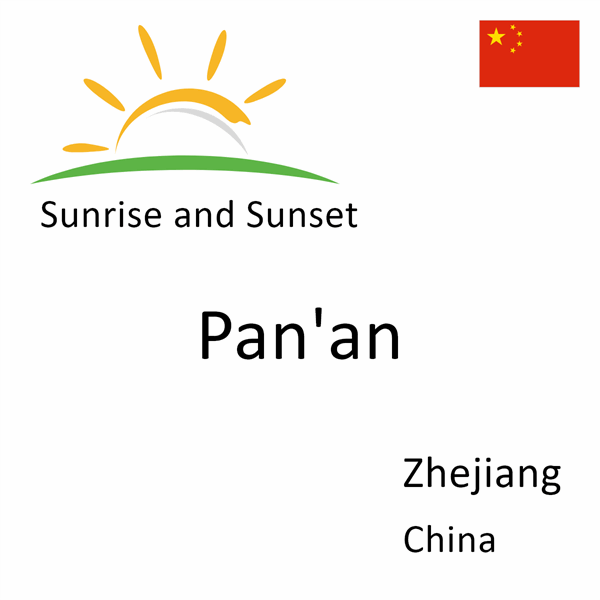 Sunrise and sunset times for Pan'an, Zhejiang, China