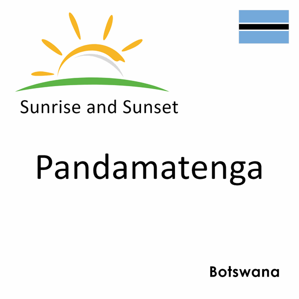 Sunrise and sunset times for Pandamatenga, Botswana