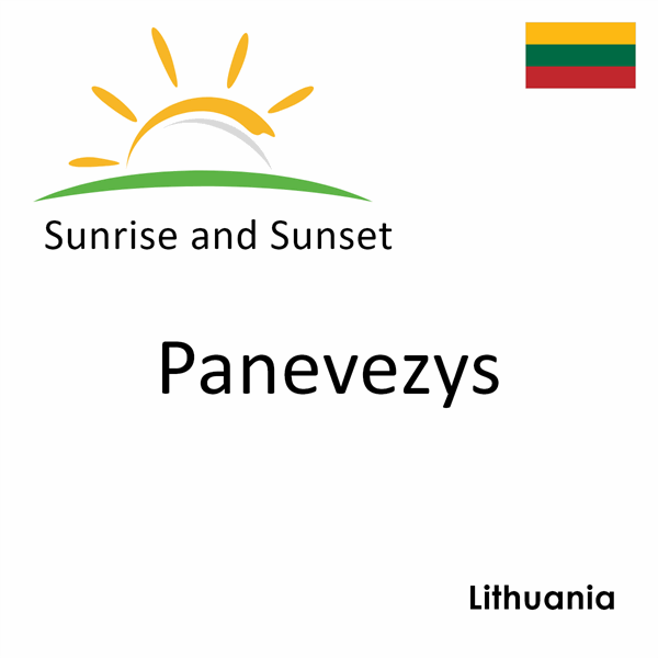 Sunrise and sunset times for Panevezys, Lithuania