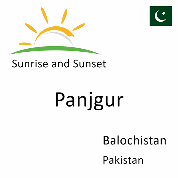 Sunrise and sunset times for Panjgur, Balochistan, Pakistan