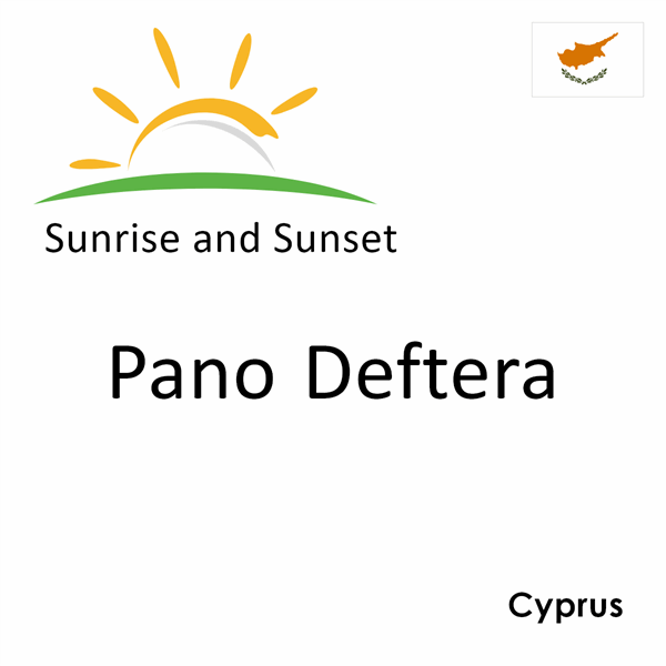 Sunrise and sunset times for Pano Deftera, Cyprus