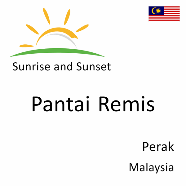 Sunrise and sunset times for Pantai Remis, Perak, Malaysia