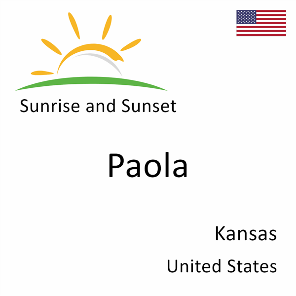 Sunrise and sunset times for Paola, Kansas, United States