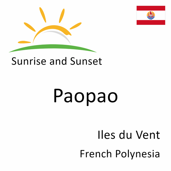 Sunrise and sunset times for Paopao, Iles du Vent, French Polynesia