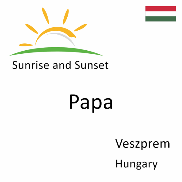 Sunrise and sunset times for Papa, Veszprem, Hungary