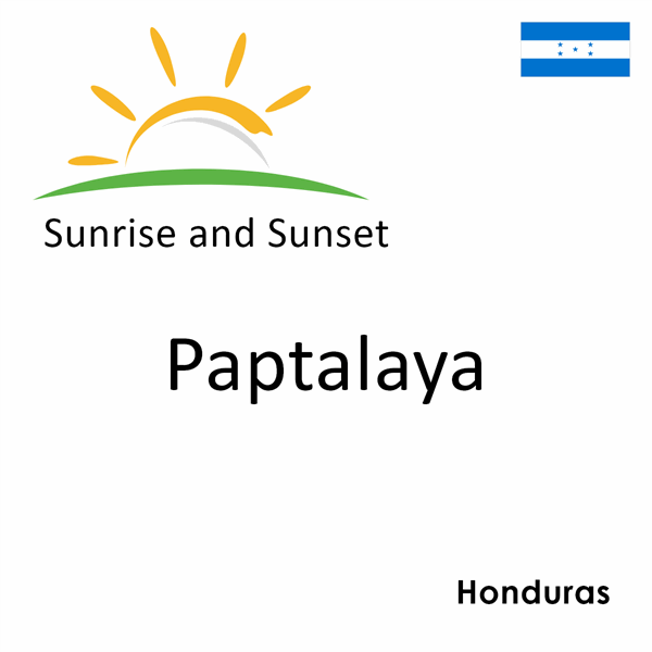 Sunrise and sunset times for Paptalaya, Honduras