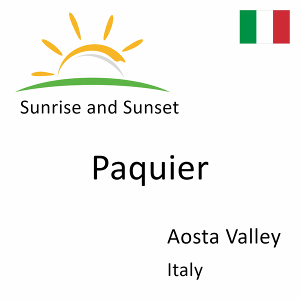 Sunrise and sunset times for Paquier, Aosta Valley, Italy