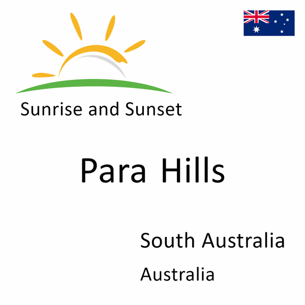 Sunrise and sunset times for Para Hills, South Australia, Australia