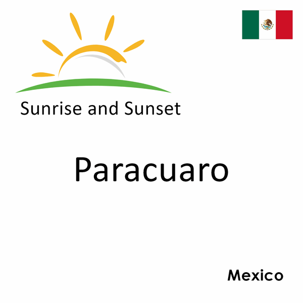 Sunrise and sunset times for Paracuaro, Mexico