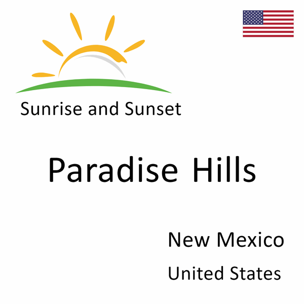 Sunrise and sunset times for Paradise Hills, New Mexico, United States