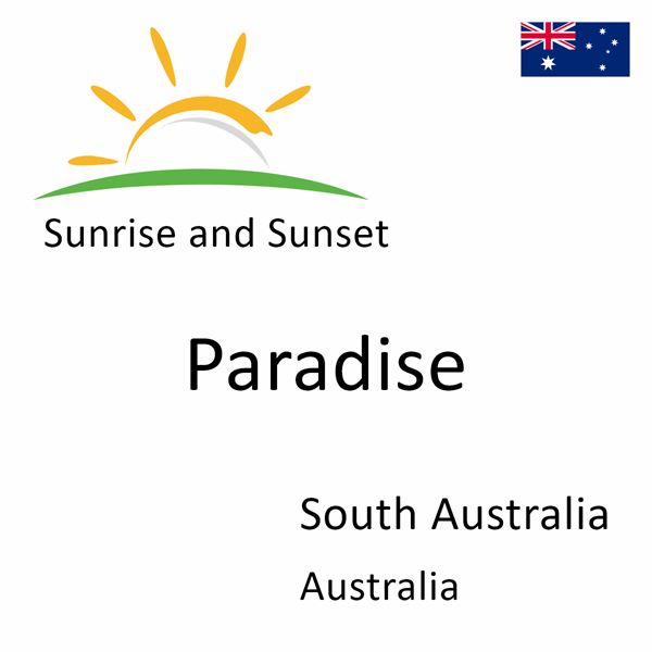 Sunrise and sunset times for Paradise, South Australia, Australia