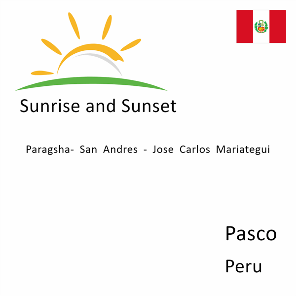 Sunrise and sunset times for Paragsha- San Andres - Jose Carlos Mariategui, Pasco, Peru