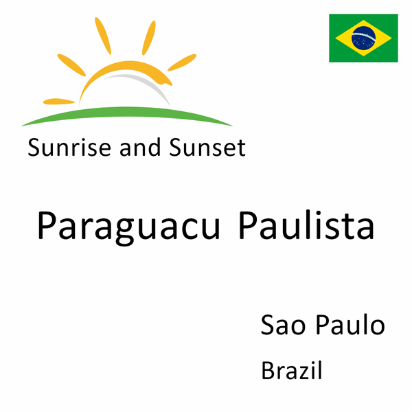 Sunrise and sunset times for Paraguacu Paulista, Sao Paulo, Brazil