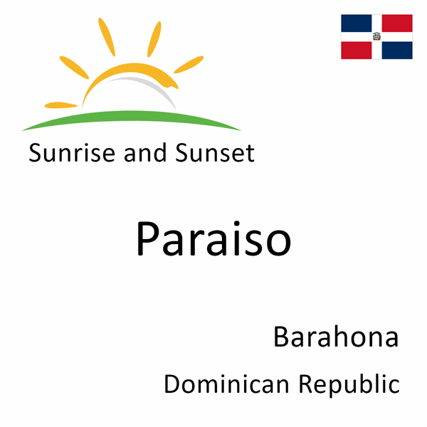 Sunrise and sunset times for Paraiso, Barahona, Dominican Republic