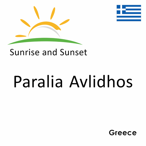 Sunrise and sunset times for Paralia Avlidhos, Greece