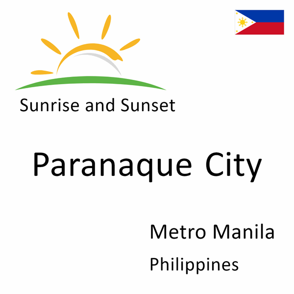 Sunrise and sunset times for Paranaque City, Metro Manila, Philippines