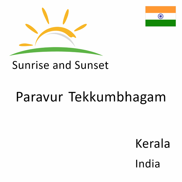 Sunrise and sunset times for Paravur Tekkumbhagam, Kerala, India