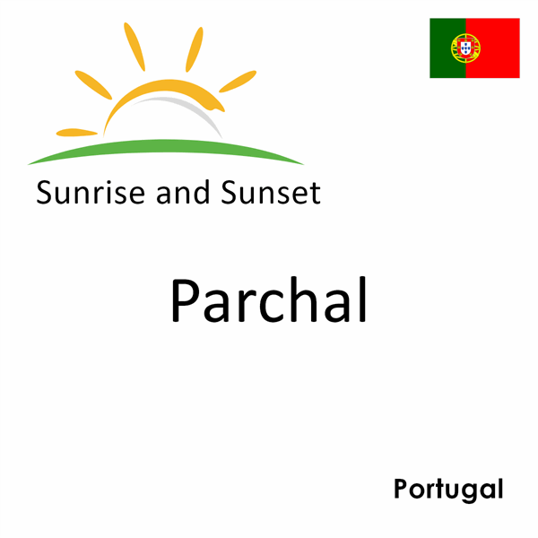 Sunrise and sunset times for Parchal, Portugal