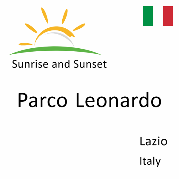 Sunrise and sunset times for Parco Leonardo, Lazio, Italy