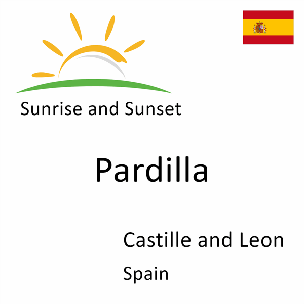 Sunrise and sunset times for Pardilla, Castille and Leon, Spain