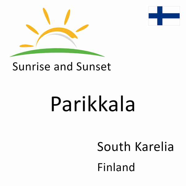 Sunrise and sunset times for Parikkala, South Karelia, Finland