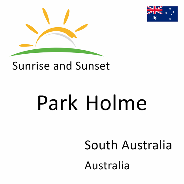 Sunrise and sunset times for Park Holme, South Australia, Australia
