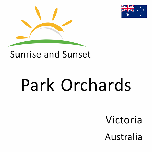 Sunrise and sunset times for Park Orchards, Victoria, Australia