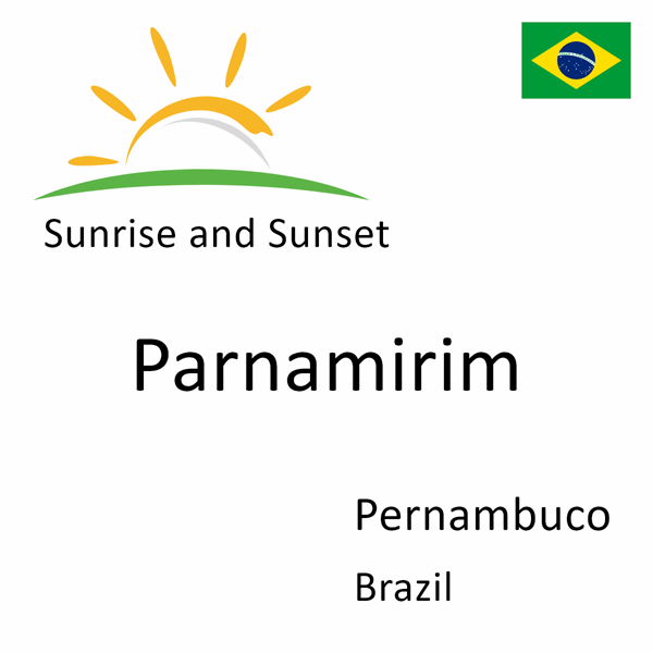 Sunrise and sunset times for Parnamirim, Pernambuco, Brazil