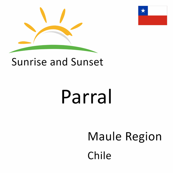 Sunrise and sunset times for Parral, Maule Region, Chile