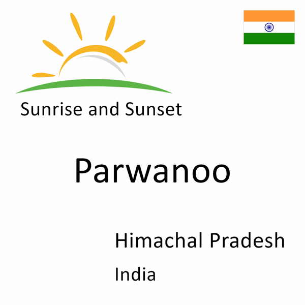 Sunrise and sunset times for Parwanoo, Himachal Pradesh, India
