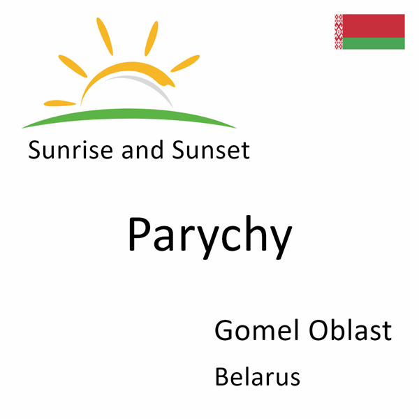 Sunrise and sunset times for Parychy, Gomel Oblast, Belarus
