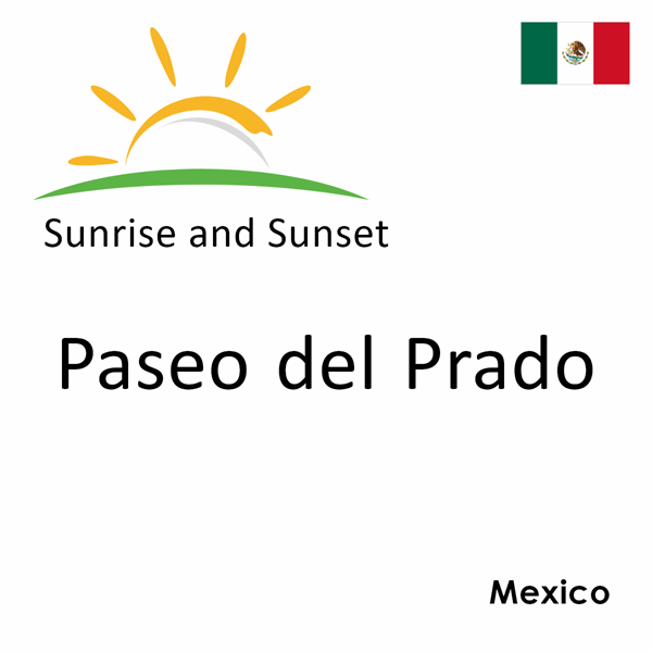 Sunrise and sunset times for Paseo del Prado, Mexico