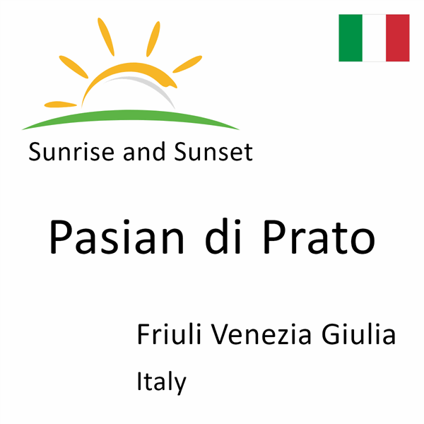Sunrise and sunset times for Pasian di Prato, Friuli Venezia Giulia, Italy