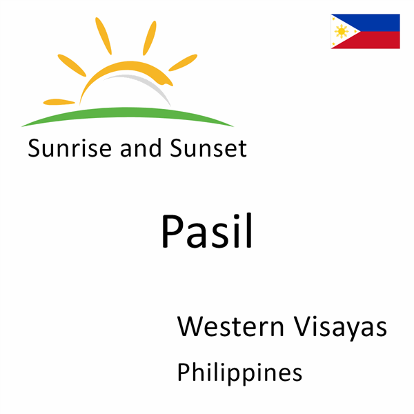 Sunrise and sunset times for Pasil, Western Visayas, Philippines