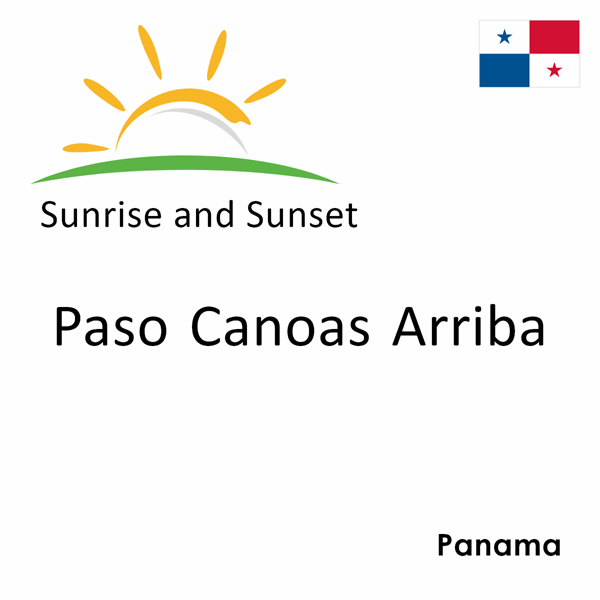 Sunrise and sunset times for Paso Canoas Arriba, Panama