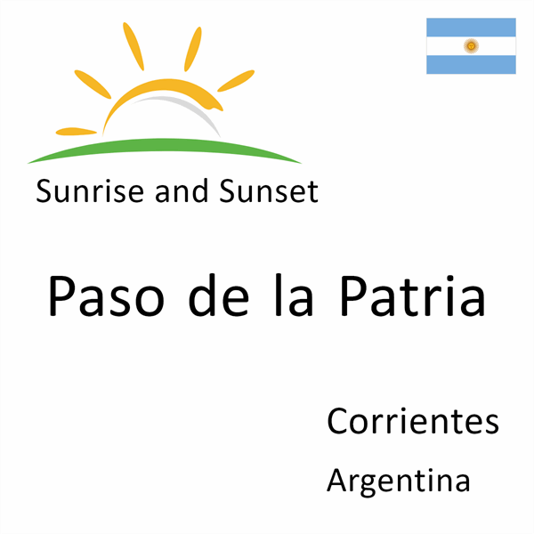 Sunrise and sunset times for Paso de la Patria, Corrientes, Argentina