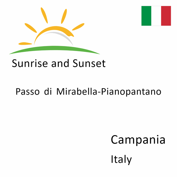 Sunrise and sunset times for Passo di Mirabella-Pianopantano, Campania, Italy