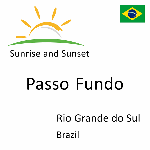 Sunrise and sunset times for Passo Fundo, Rio Grande do Sul, Brazil