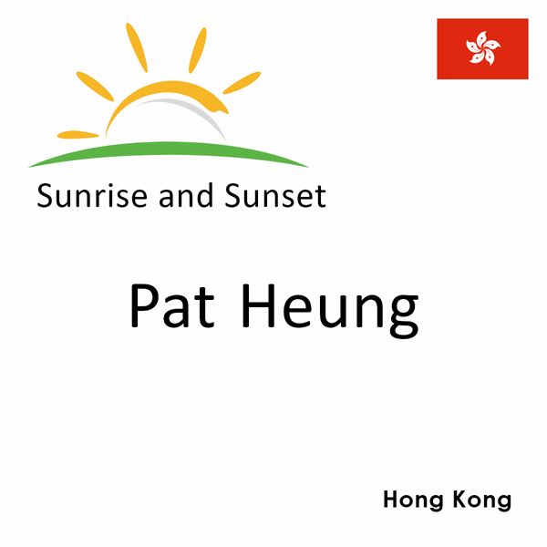 Sunrise and sunset times for Pat Heung, Hong Kong