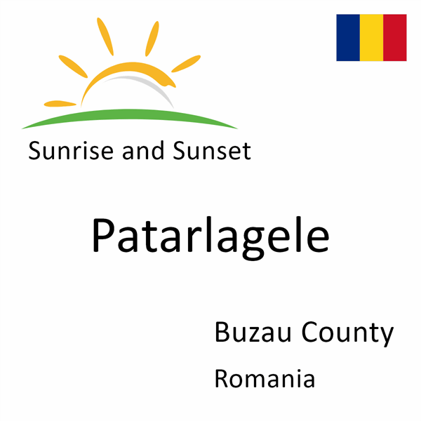 Sunrise and sunset times for Patarlagele, Buzau County, Romania