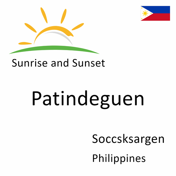 Sunrise and sunset times for Patindeguen, Soccsksargen, Philippines