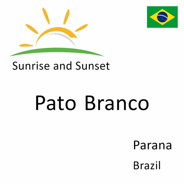 Sunrise and sunset times for Pato Branco, Parana, Brazil