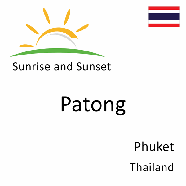 Sunrise and sunset times for Patong, Phuket, Thailand