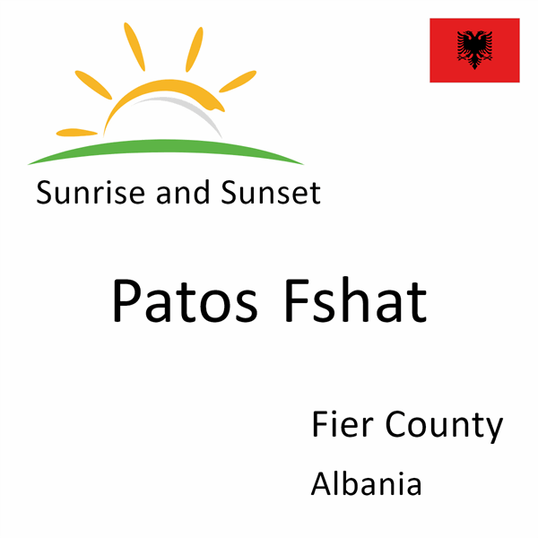 Sunrise and sunset times for Patos Fshat, Fier County, Albania