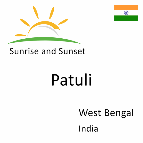 Sunrise and sunset times for Patuli, West Bengal, India