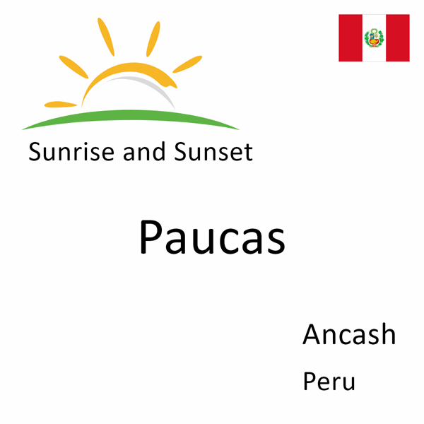 Sunrise and sunset times for Paucas, Ancash, Peru